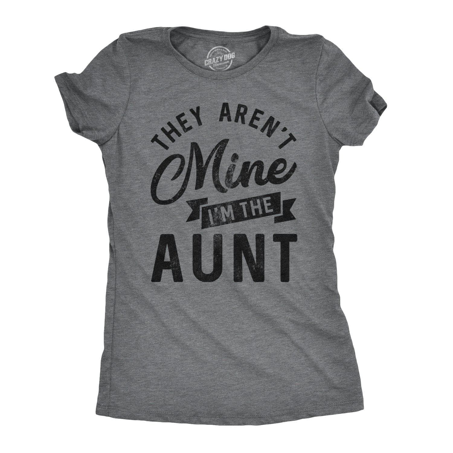 They Aren't Mine I'm The Aunt Women's Tshirt  -  Crazy Dog T-Shirts