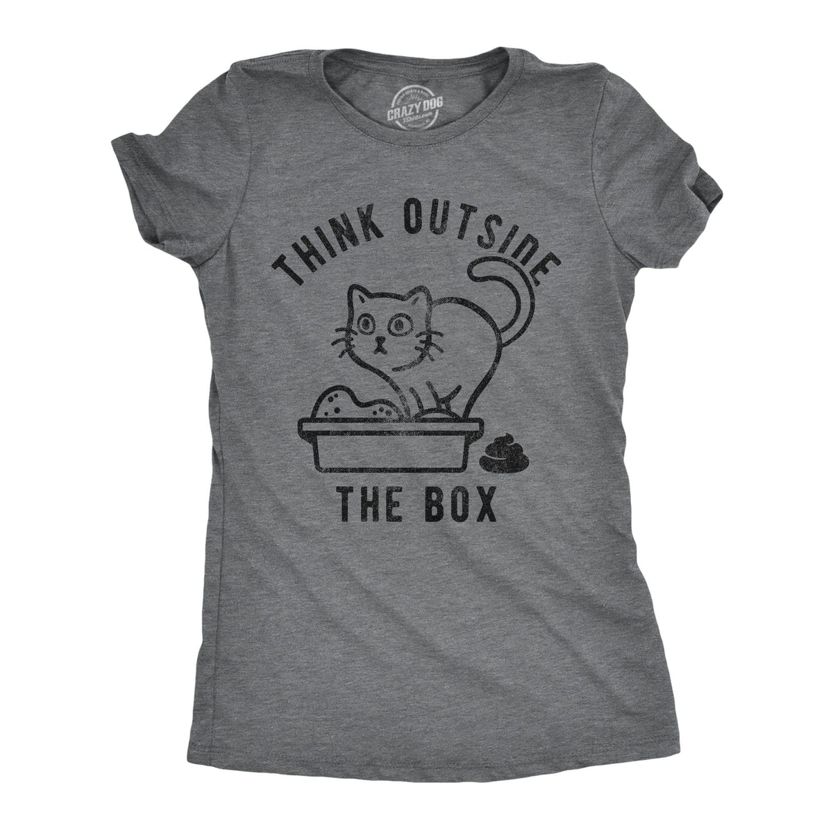Think Outside The Litter Box Women&#39;s Tshirt - Crazy Dog T-Shirts