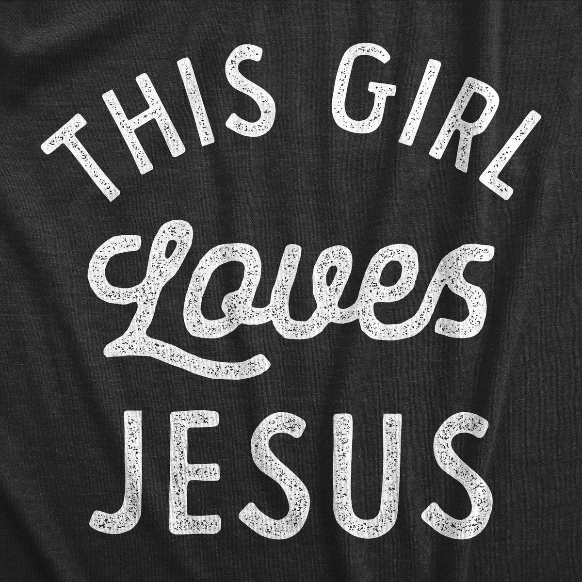This Girl Loves Jesus Women&#39;s Tshirt  -  Crazy Dog T-Shirts