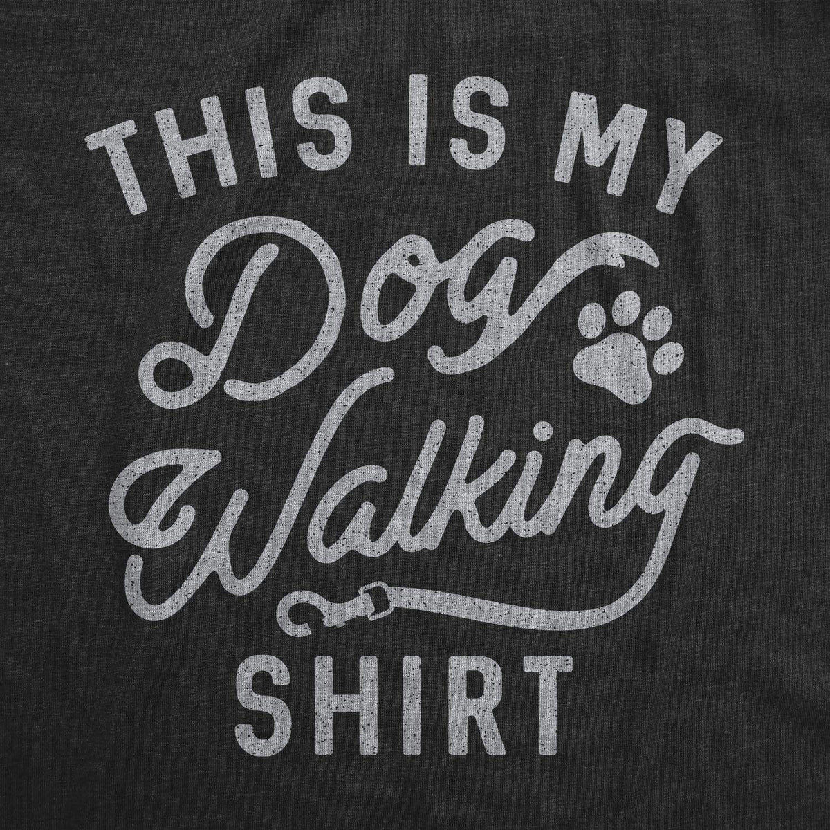 This Is My Dog Walking Shirt Women&#39;s Tshirt - Crazy Dog T-Shirts