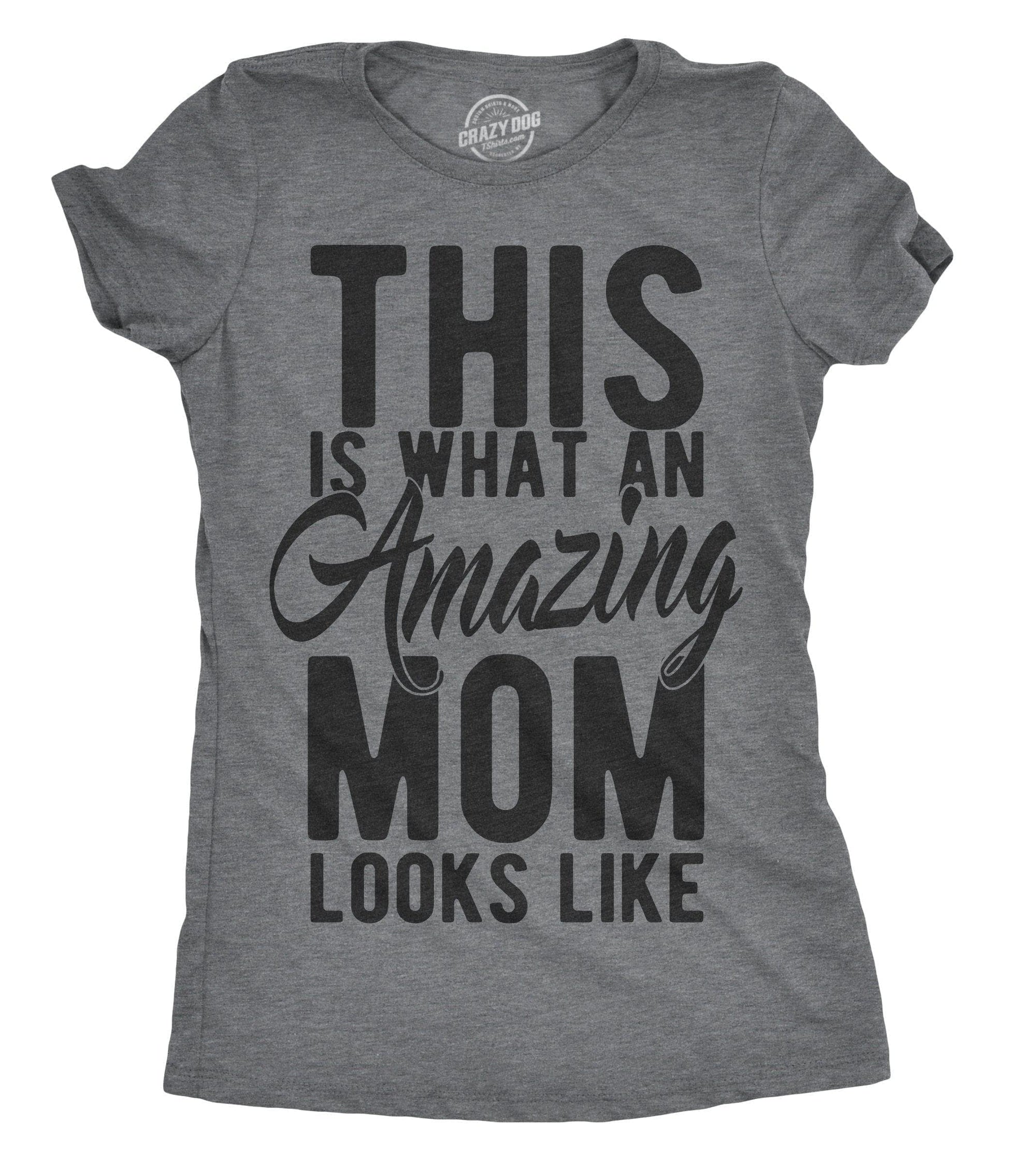 This Is What An Amazing Mom Looks Like Women's Tshirt - Crazy Dog T-Shirts