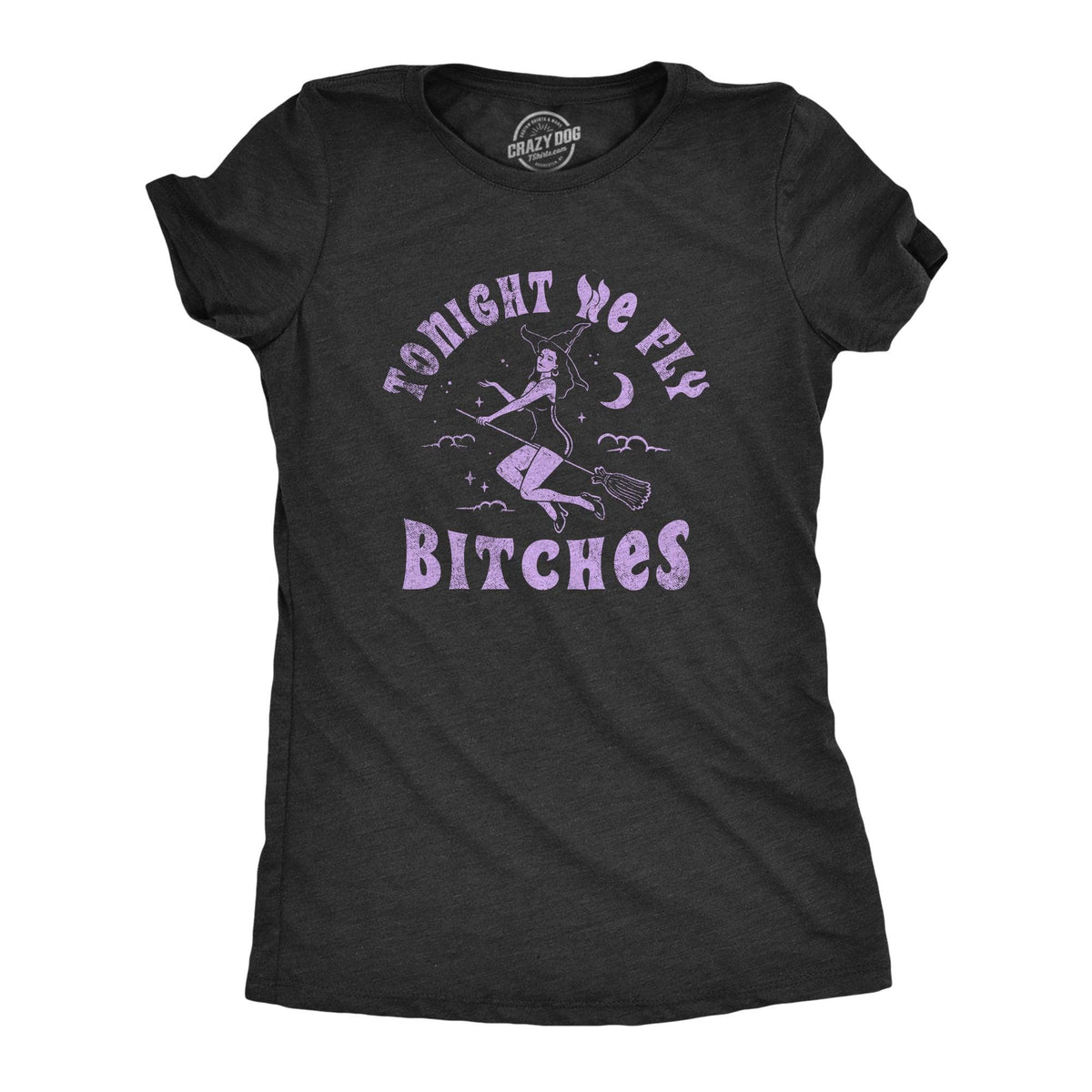 Tonight We Fly Bitches Women&#39;s Tshirt  -  Crazy Dog T-Shirts