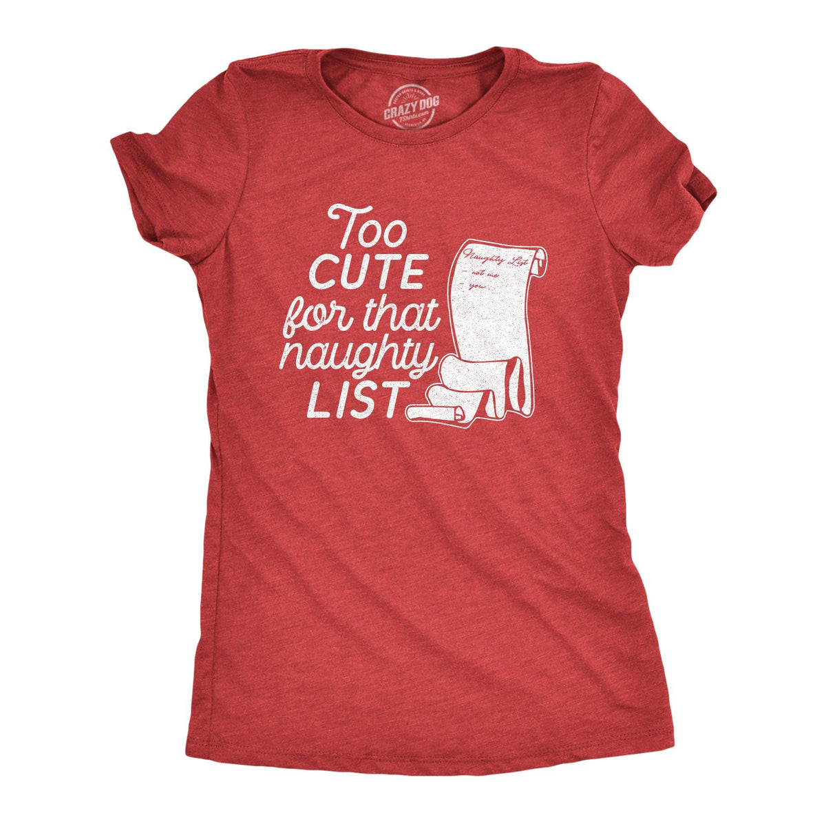 Too Cute For That Naughty List Women&#39;s Tshirt  -  Crazy Dog T-Shirts