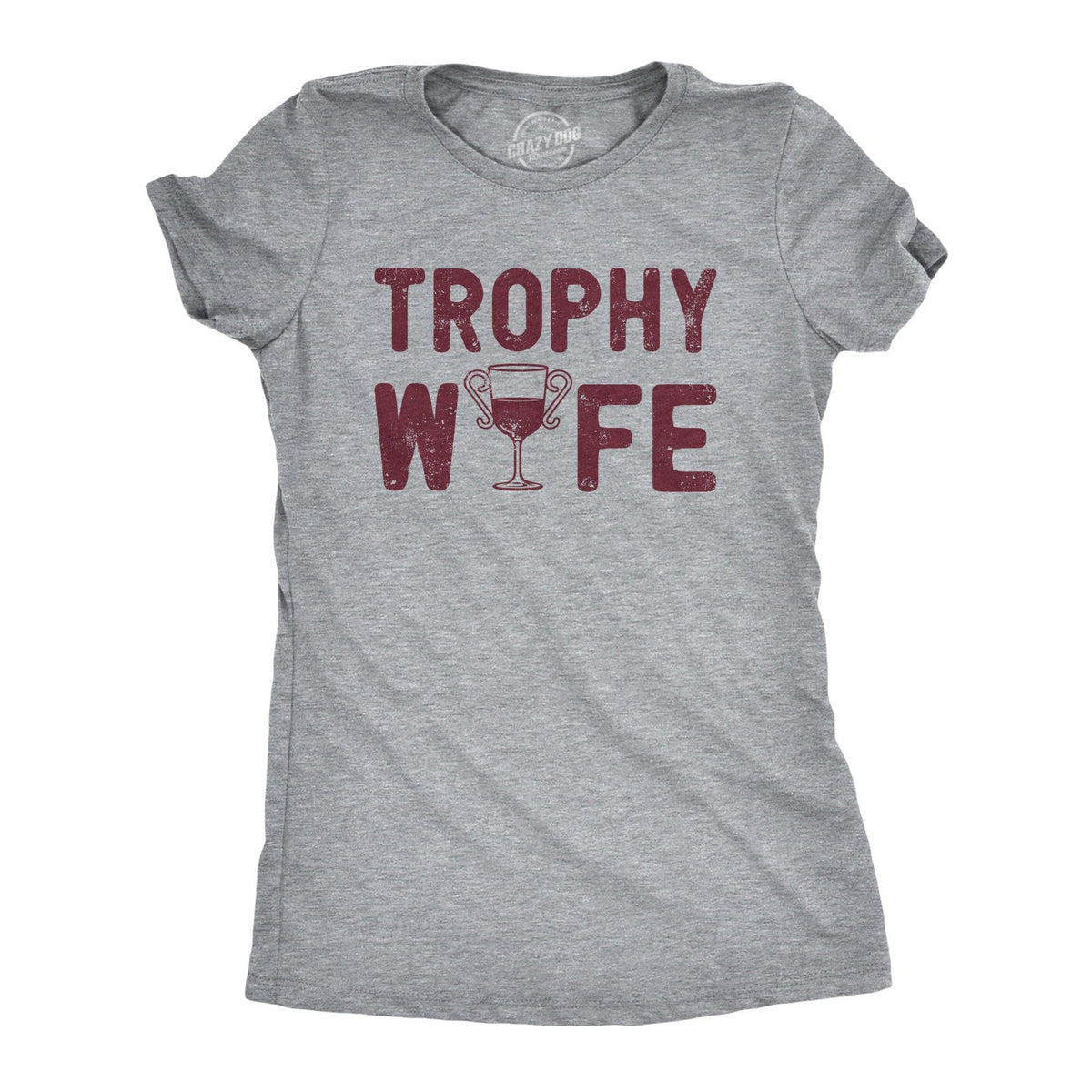 Trophy Wife Women&#39;s Tshirt  -  Crazy Dog T-Shirts