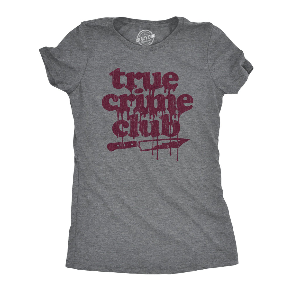 True Crime Club Women&#39;s Tshirt - Crazy Dog T-Shirts