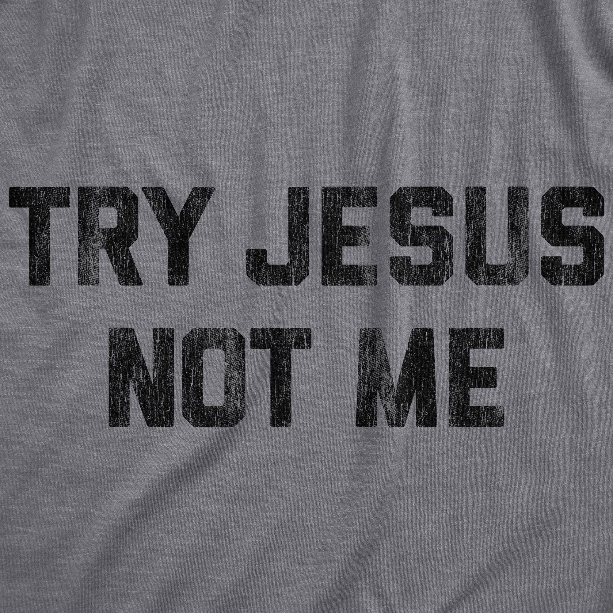 Try Jesus Not Me Women's Tshirt - Crazy Dog T-Shirts
