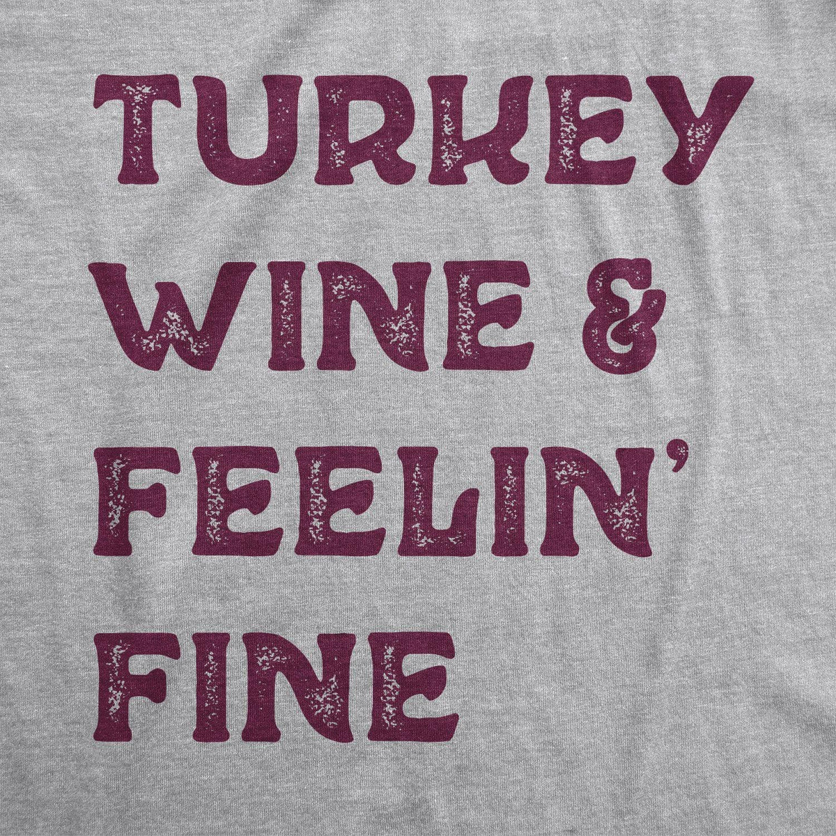 Turkey Wine And Feelin&#39; Fine Women&#39;s Tshirt - Crazy Dog T-Shirts