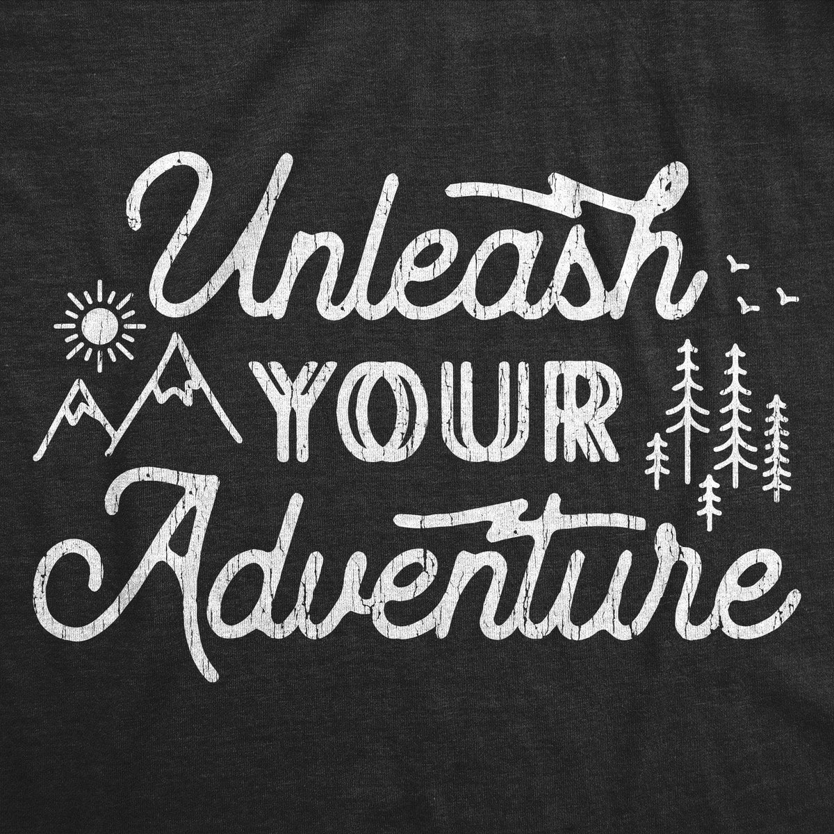 Unleash Your Adventure Women&#39;s Tshirt - Crazy Dog T-Shirts