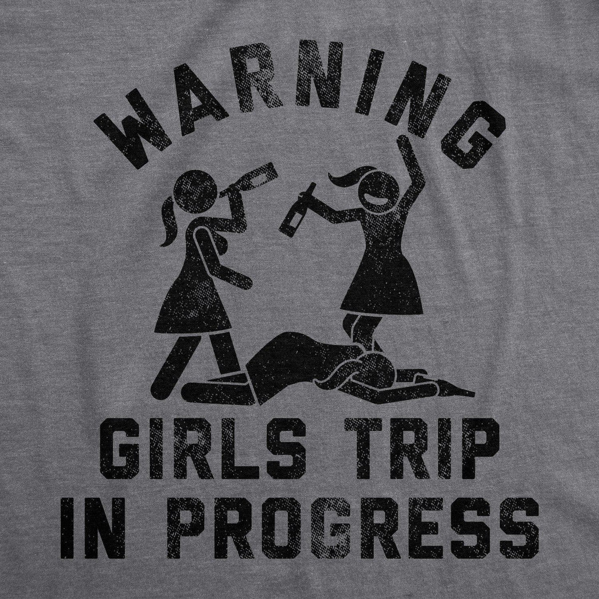 Warning Girls Trip In Progress Women&#39;s Tshirt - Crazy Dog T-Shirts