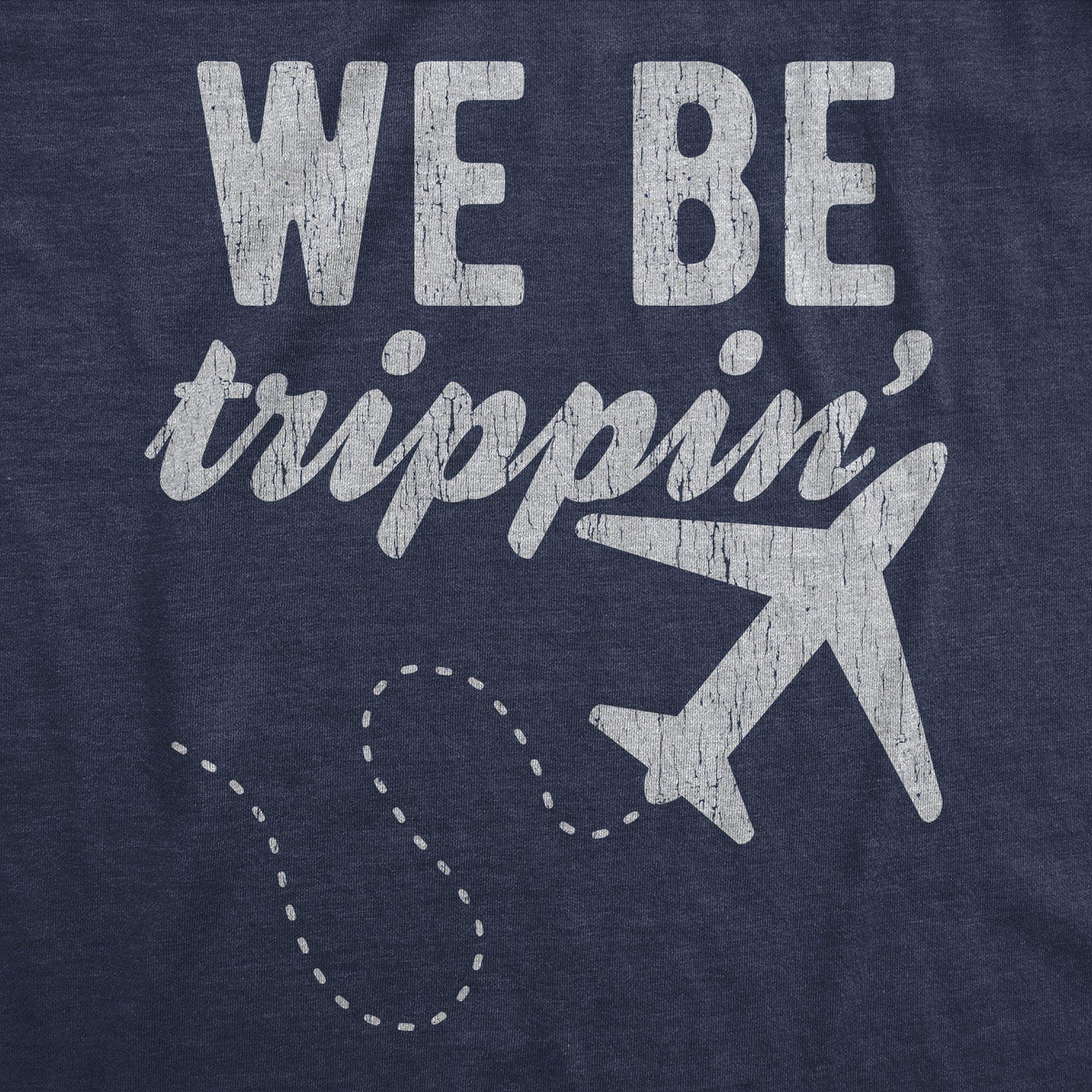 We Be Trippin&#39; Women&#39;s Tshirt - Crazy Dog T-Shirts