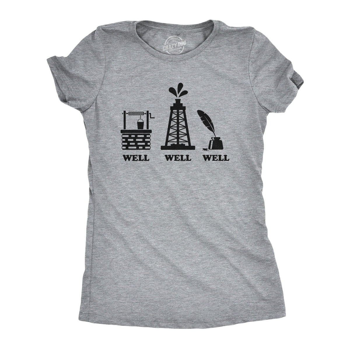Well Well Well Women&#39;s Tshirt  -  Crazy Dog T-Shirts
