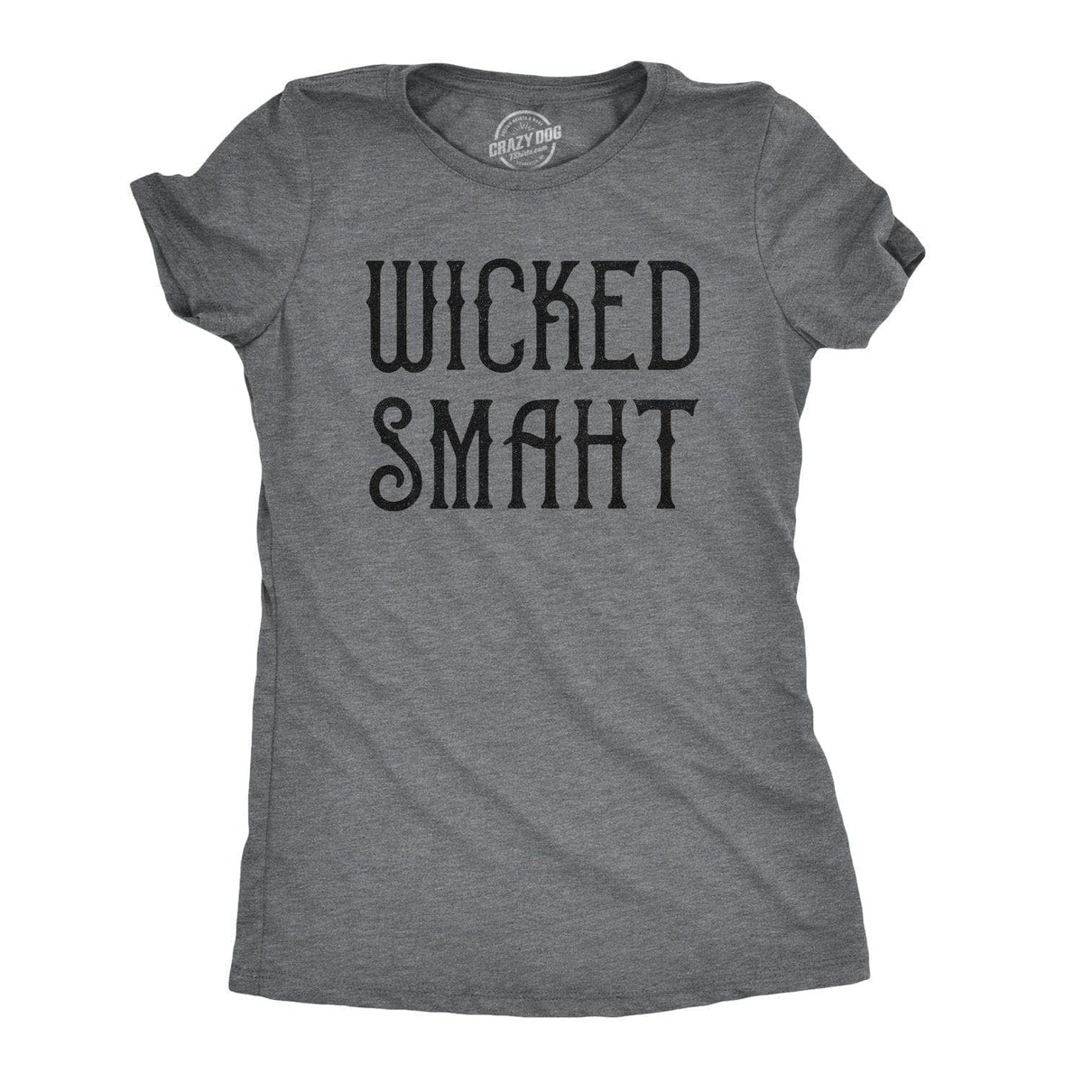 Wicked Smaht Women&#39;s Tshirt  -  Crazy Dog T-Shirts