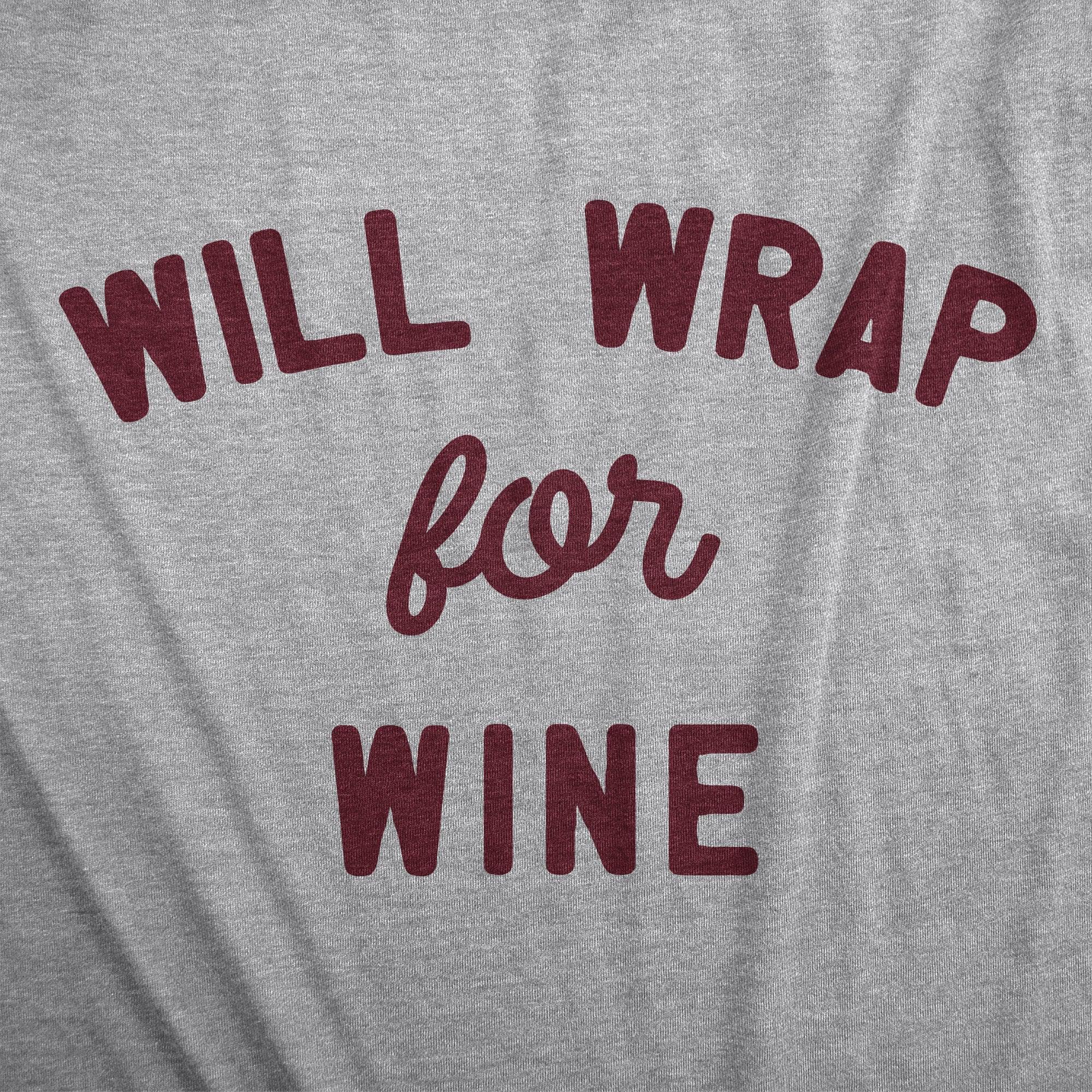 Will Wrap For Wine Women's Tshirt  -  Crazy Dog T-Shirts