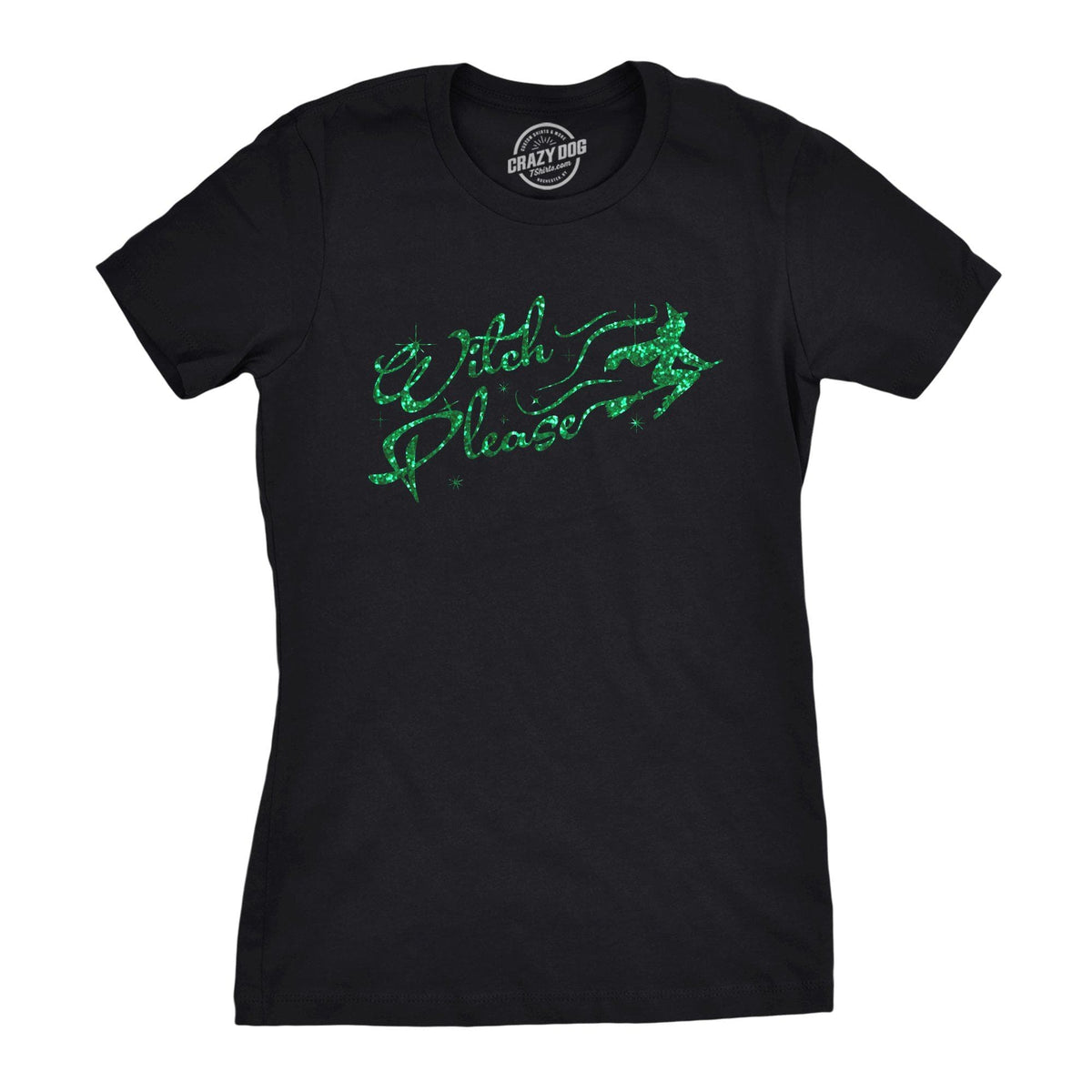 Witch Please Women&#39;s Tshirt - Crazy Dog T-Shirts