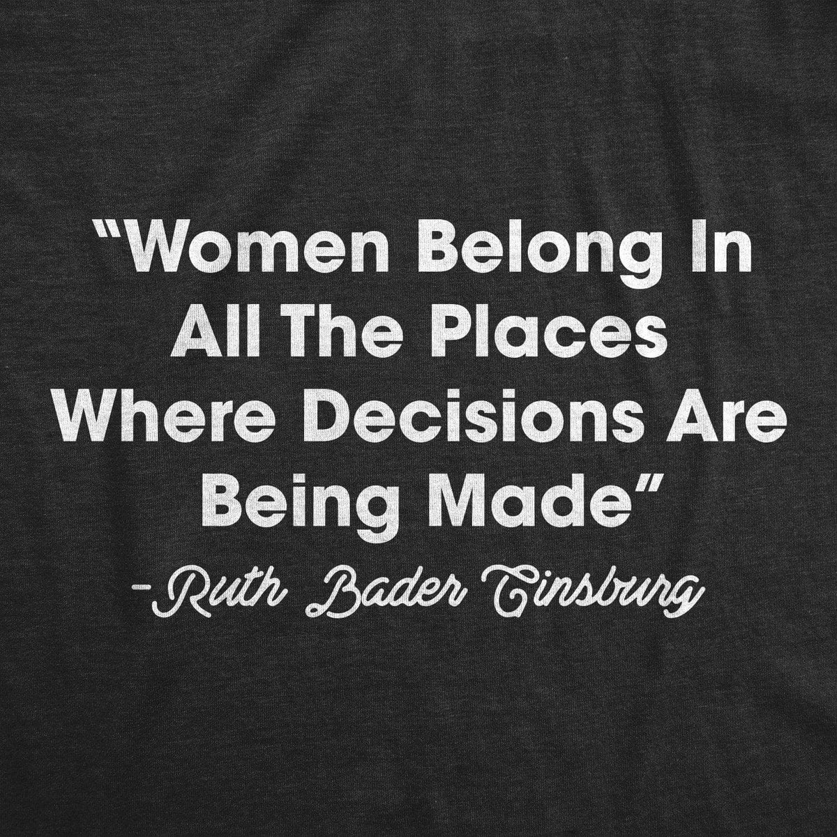 Women Belong In All The Places Where Decisions Are Made Women&#39;s Tshirt - Crazy Dog T-Shirts