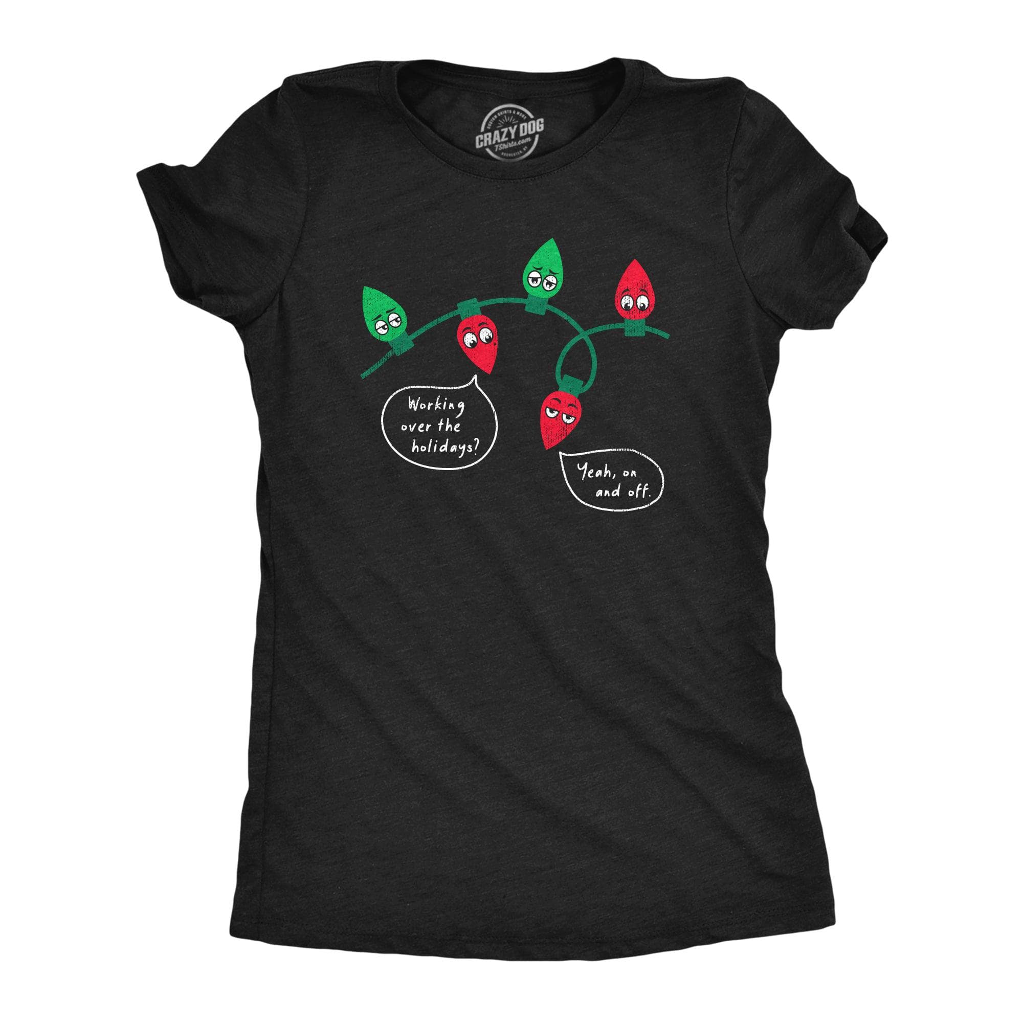 Working Over The Holidays Women's Tshirt  -  Crazy Dog T-Shirts