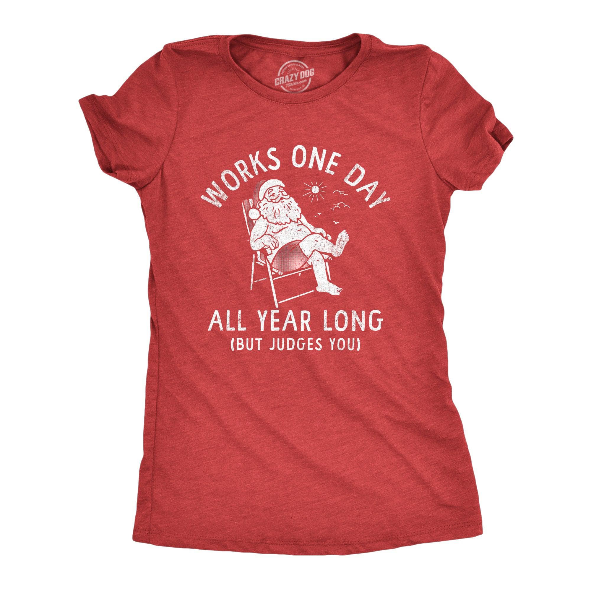 Works One Day All Year Long Women's Tshirt  -  Crazy Dog T-Shirts