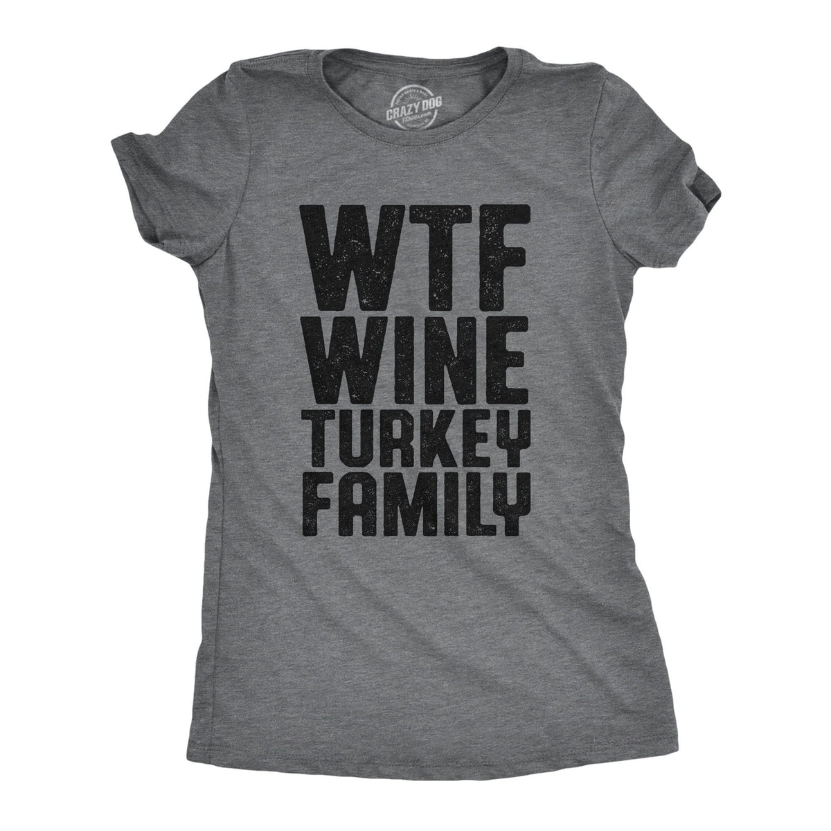 WTF Wine Turkey Family Women&#39;s Tshirt  -  Crazy Dog T-Shirts