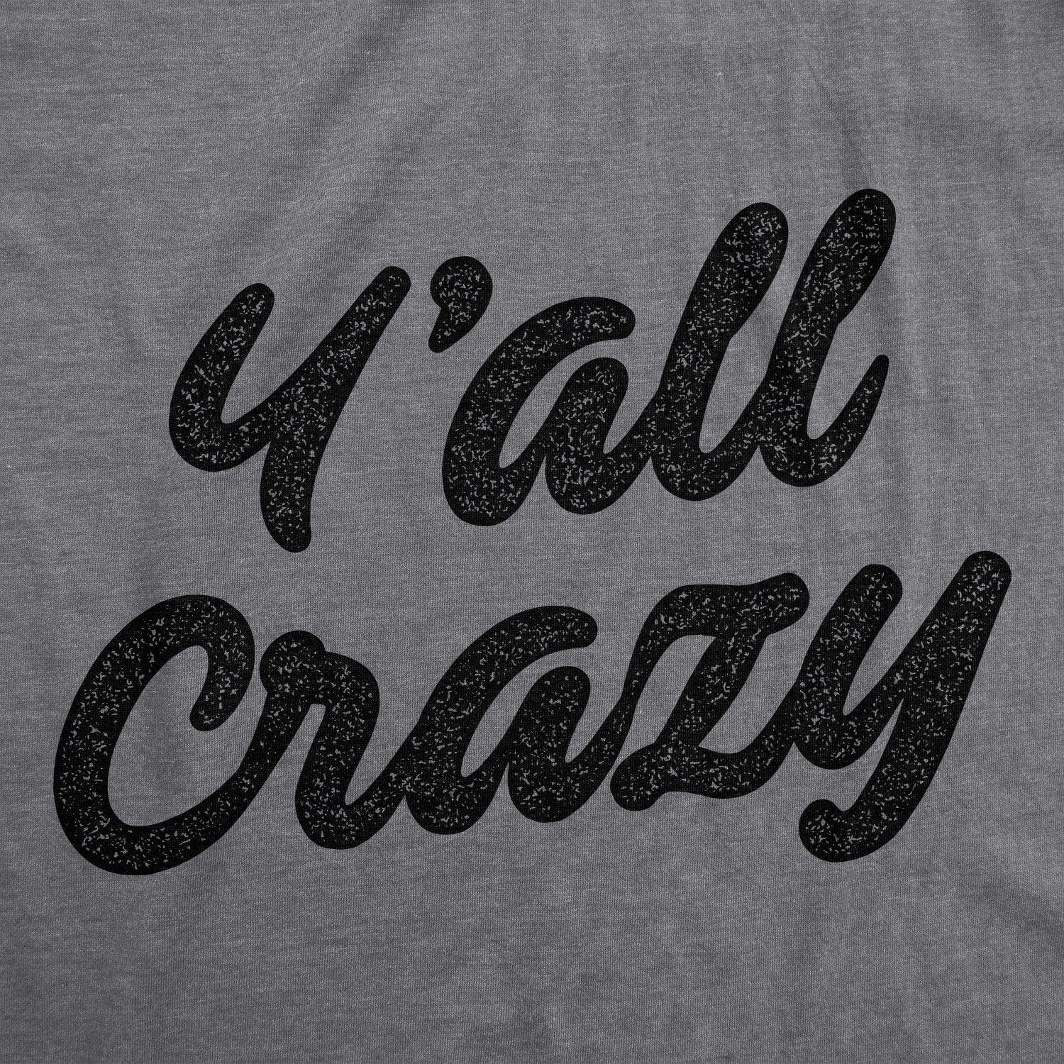 Y'all Crazy Women's Tshirt - Crazy Dog T-Shirts