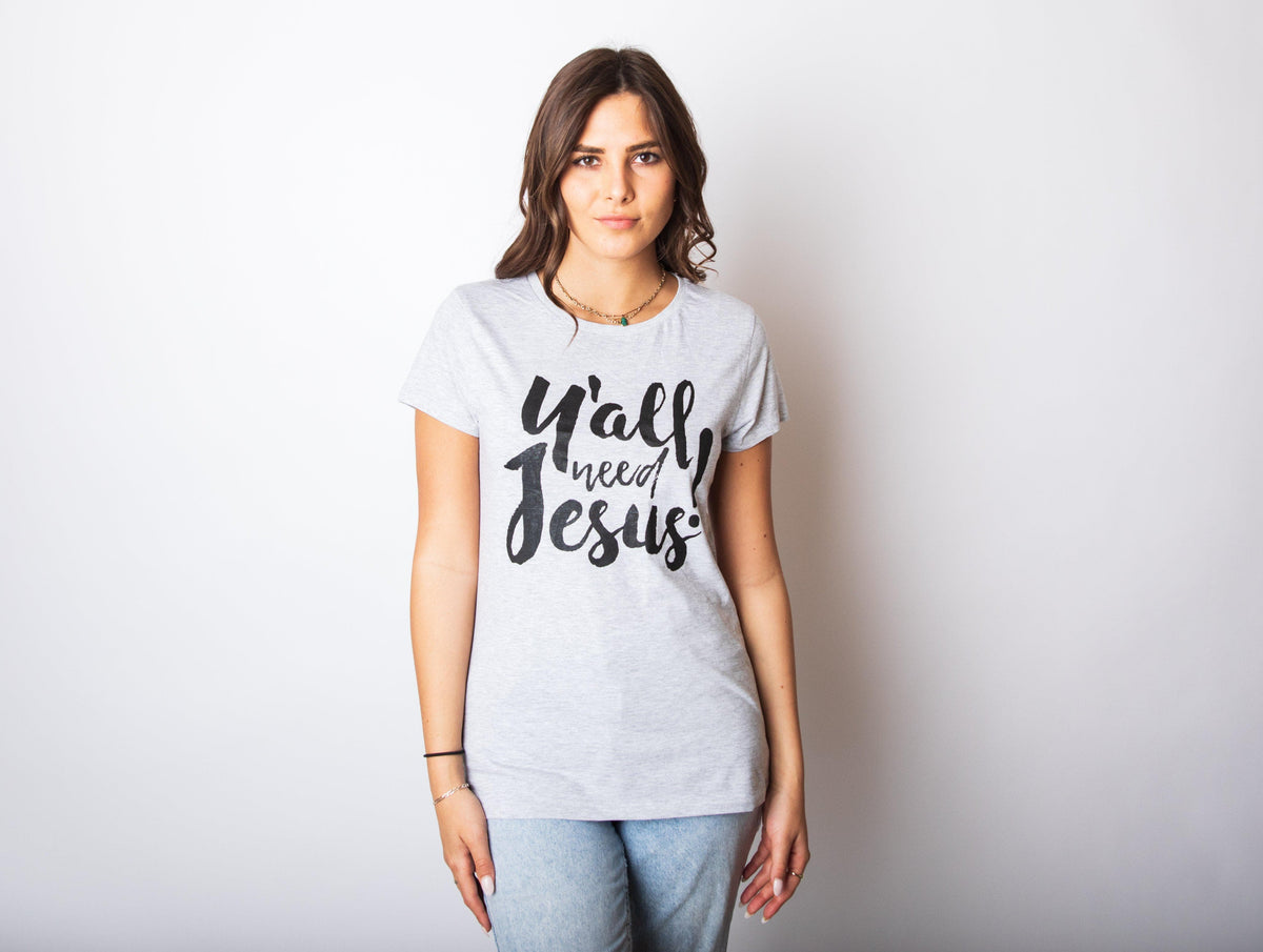 Y&#39;all Need Jesus Women&#39;s Tshirt  -  Crazy Dog T-Shirts