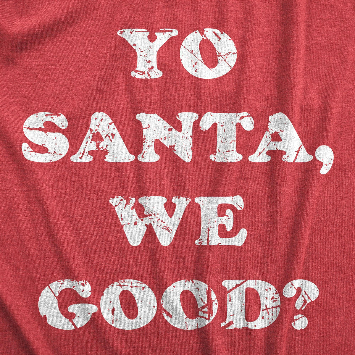 Yo Santa We Good Women&#39;s Tshirt  -  Crazy Dog T-Shirts