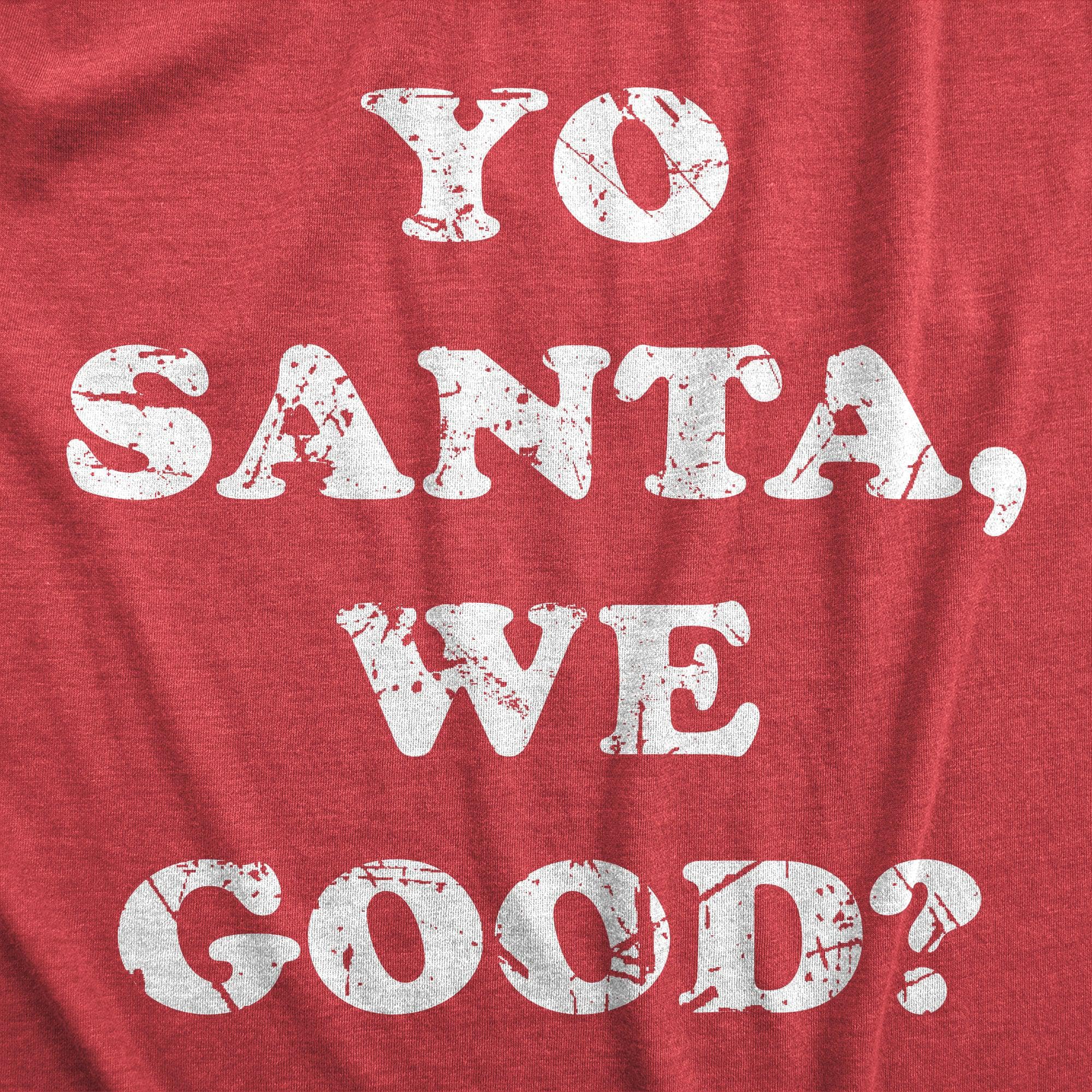 Yo Santa We Good Women's Tshirt  -  Crazy Dog T-Shirts