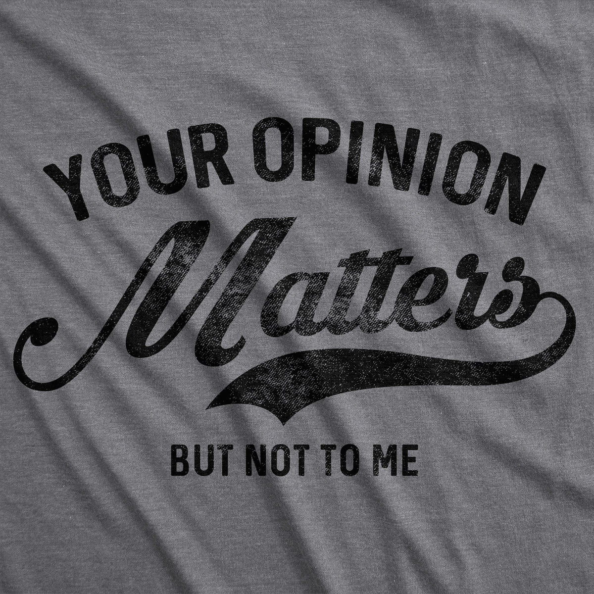 Your Opinion Matters Women&#39;s Tshirt - Crazy Dog T-Shirts