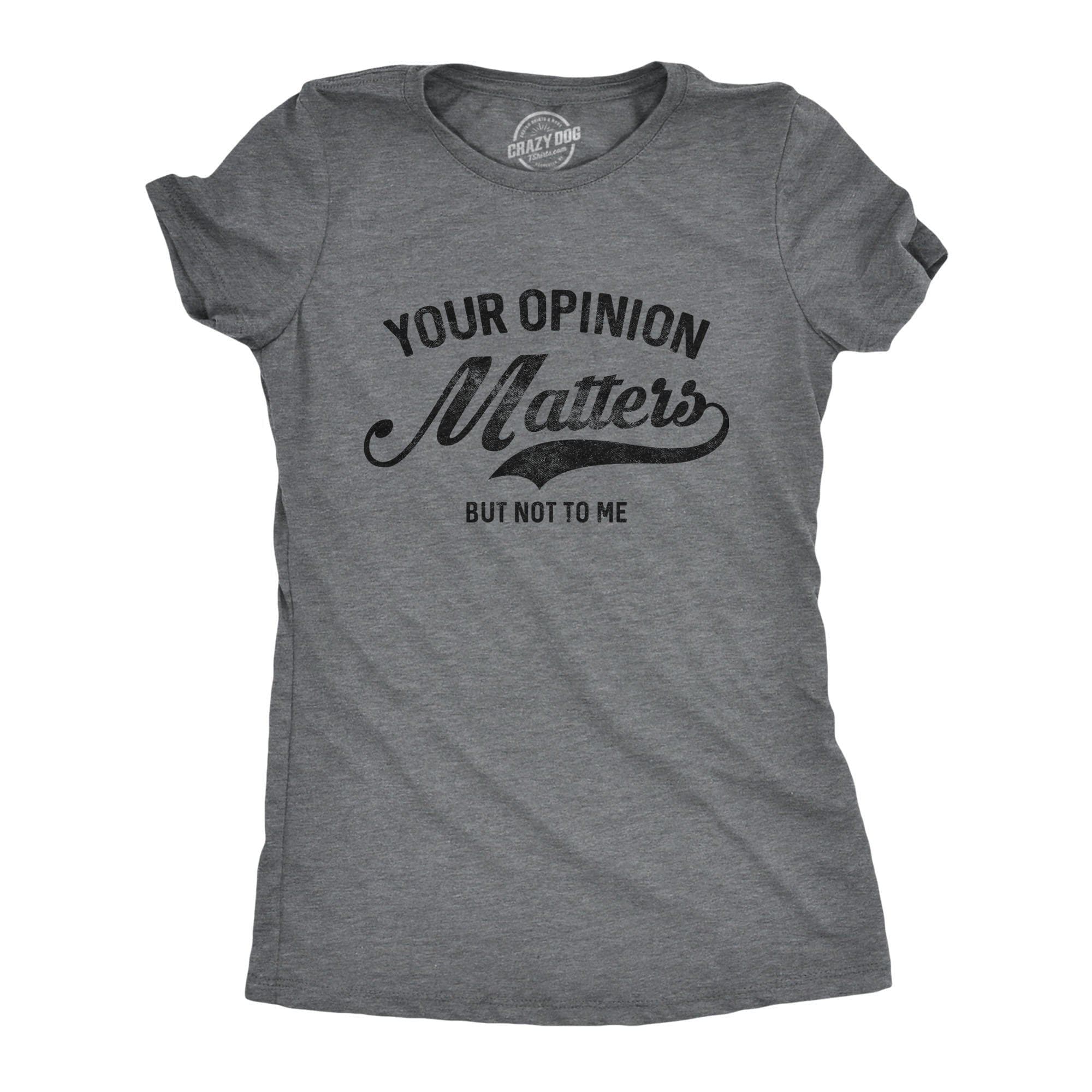 Your Opinion Matters Women's Tshirt - Crazy Dog T-Shirts