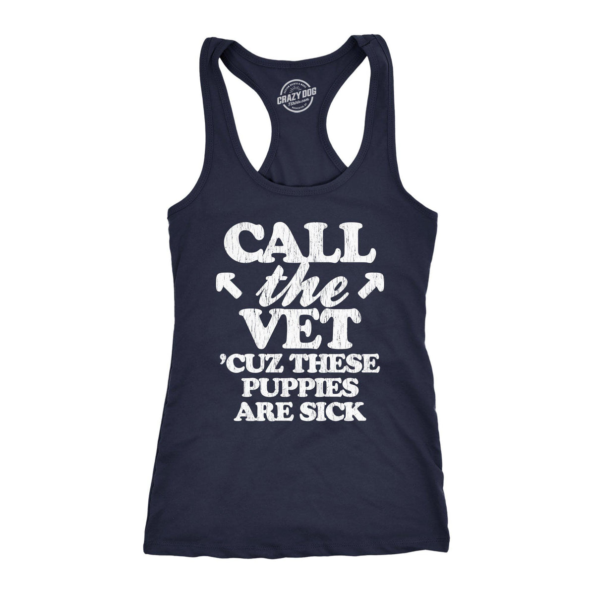 Call The Vet Cuz These Puppies Are Sick Women&#39;s Tank Top - Crazy Dog T-Shirts