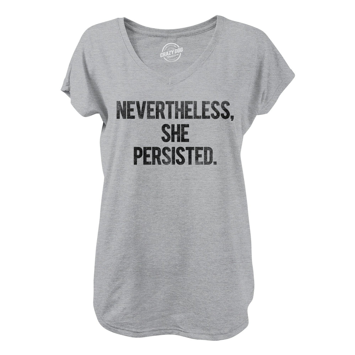 Nevertheless She Persisted  -  Crazy Dog T-Shirts