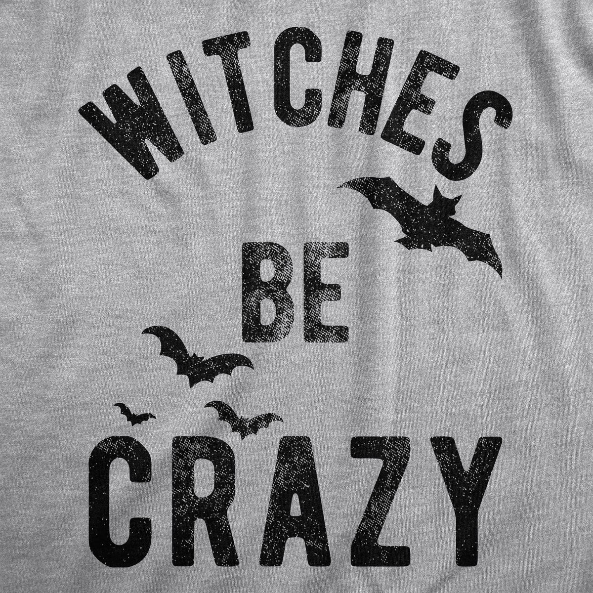 Witches Be Crazy  -  Crazy Dog T-Shirts
