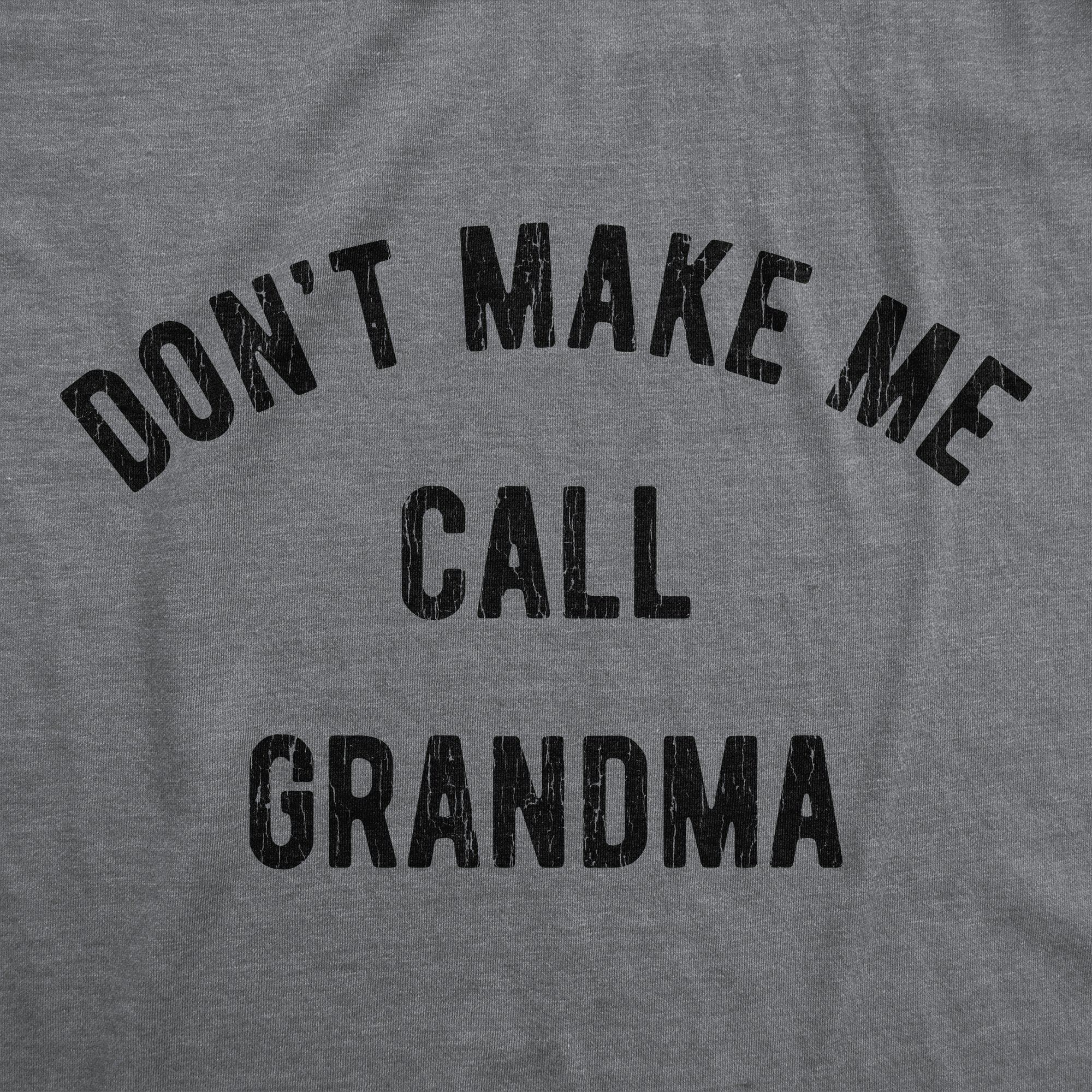 Don't Make Me Call Grandma Youth Tshirt - Crazy Dog T-Shirts