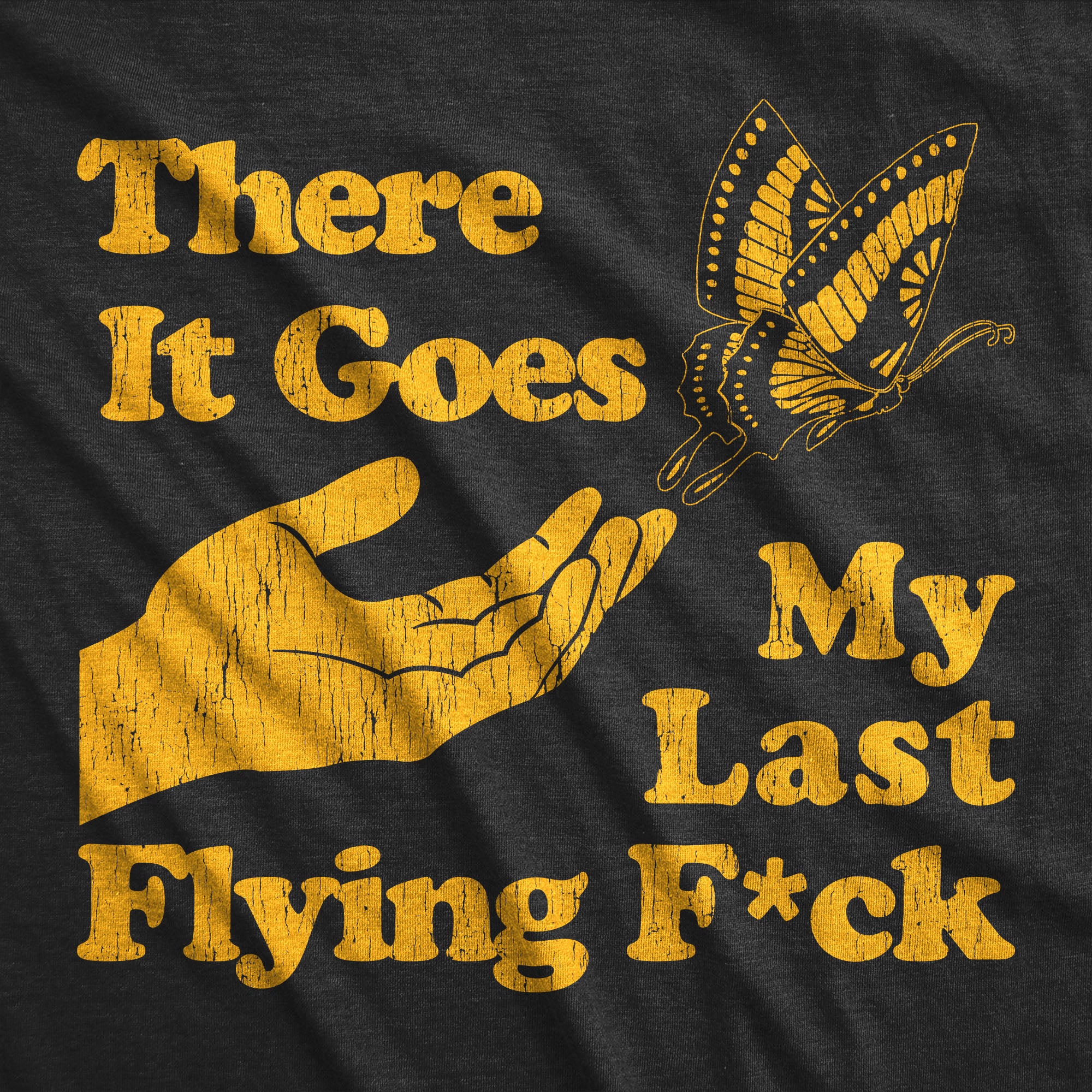 Funny Heather Black There Goes My Last Flying Fuck Mens T Shirt Nerdy Sarcastic Tee