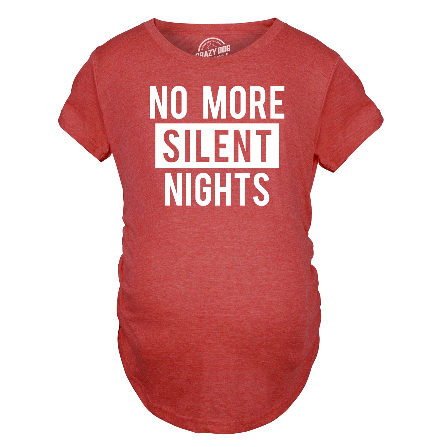Funny Red No More Silent Nights Maternity T Shirt Nerdy Christmas Tee